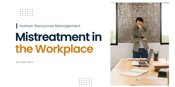 Mistreatment in the Workplace